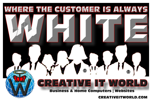 Creative IT World - Where the Customer is Always White